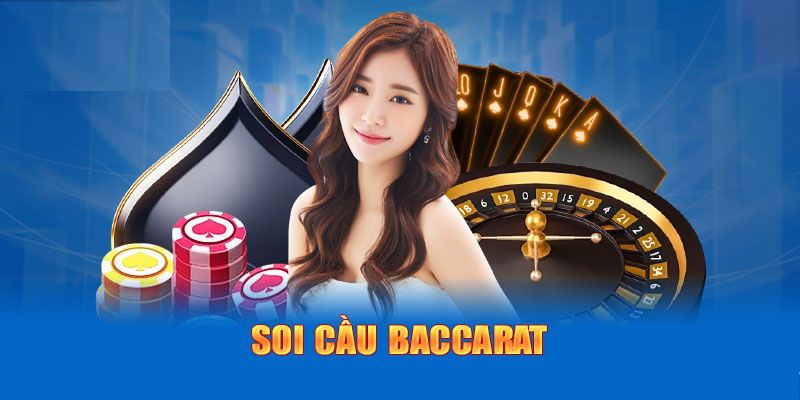 Soi cầu Baccarat có tác dụng gì 